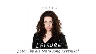 LEISURE - Túžba