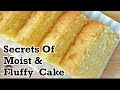 Secrets Of A Moist And Fluffy Cake How To Bake A Moist And Fluffy Cake