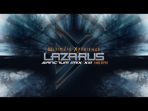 Ultimate Xperience - LAZARUS [Sanctum] Mix XIII