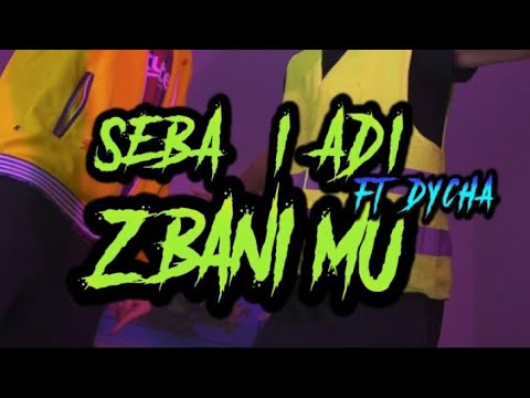 Seba i adi (ft dycha) Z BANI MU