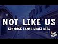 Kendrick Lamar Not Like Us Lyrics Drake Diss