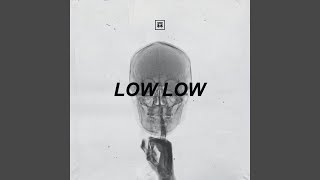 Low Low