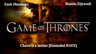 Chaos is a Ladder [Extended RMX] ~ ZackHensinky & Ramin Djawadi