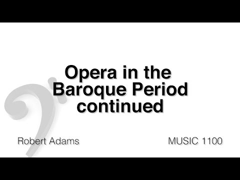 MUSC 1100 14 - Opera in the Baroque Period Part 2