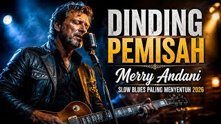 Download lagu Dinding Pemisah – Merry Andani | Blues Version | Relaxing Blues Music mp3