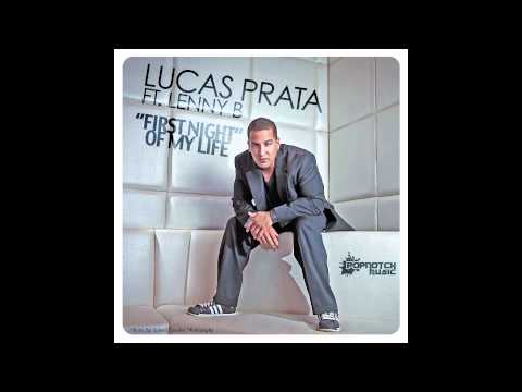 LUCAS PRATA FT. LENNY B.- "FIRST NIGHT OF MY LIFE"  (Pop Radio Mix)