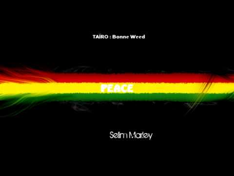 TAÏRO : Bonne Weed + Lyrics