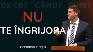 Beniamin Marțiș - Nu te ÎNGRIJORA! predică 2023