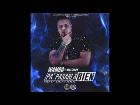 Wambo El Mafiaboy - Pa Pasarla Bien (Prod. By Onell & Janrra)