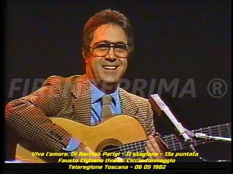 Viva l'amore. di Narciso Parigi. Fausto Cigliano  live in: Ciccio Formaggio. Teleregione 30 04 1982