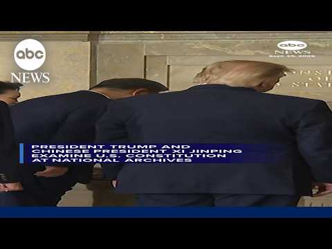 President Trump and President Xi Jinping examine US Constitution at National Archives