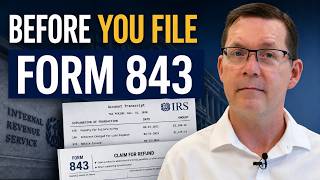 IRS Form 843: IRS Refund Claim Mistakes That Cost Taxpayers Thousands