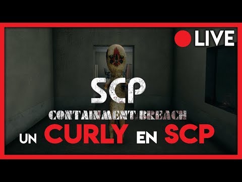 UN CURLY COMME SCP !? - SCP : Containment Breach