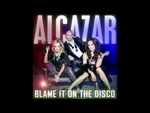 Alcazar - Blame It On The Disco (Studio Version HD)
