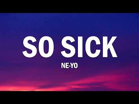 Ne-Yo - So Sick (Lyrics)