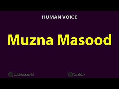 How to Pronounce Muzna Masood