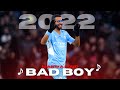 Riyad Mahrez ● 2022 | Marwa Loud - Bad Boy (sped up) | Skills and Goals | HD