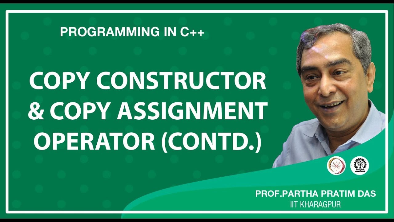 Copy Constructor and Copy Assignment Operator (Contd.) (Lecture 27)