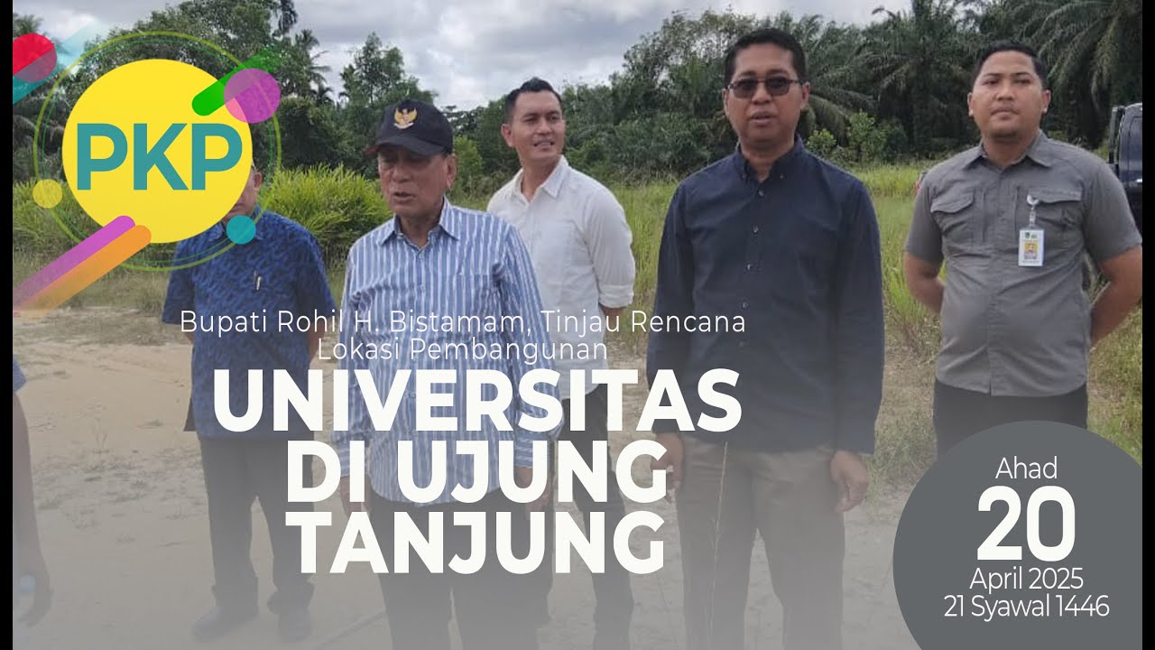 🔴Bupati Rohil H. Bistamam Tinjau Lokasi Rencana Pembangunan Universitas di Ujung Tanjung.