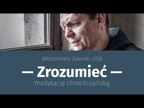 Zrozumieć medytację chrześcijańską