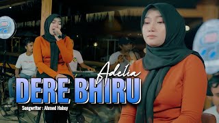 Download lagu Adelia - Dere Bhiru ( Live ) mp3 Download lagu Adelia - Dere Bhiru ( Live ) mp3