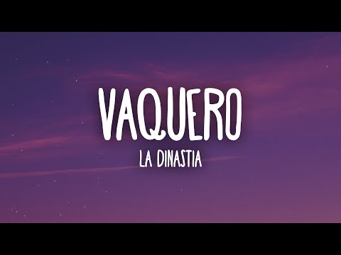 La Dinastía - Vaquero (Letra/Lyrics)