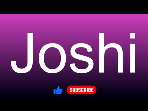 How to correctly pronounce - Joshi