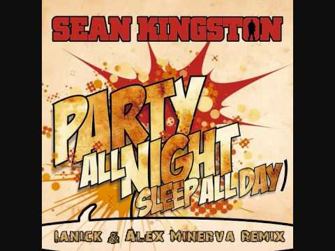 Sean Kingston - Party All Night (Sleep All Day) (Ianick & Alex Minerva Remix)