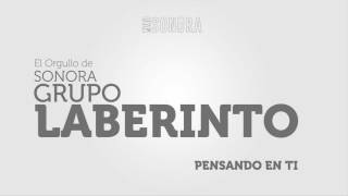 GRUPO LABERINTO - PENSANDO EN TI