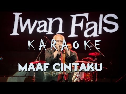 Karaoke Iwan Fals - MAAF CINTAKU