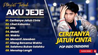 Download lagu AKU JEJE - CERITANYA JATUH CINTA - LIHAT KEBUNKU - BILA - MELATI || LAGU POP TERPOPULER 2026 mp3