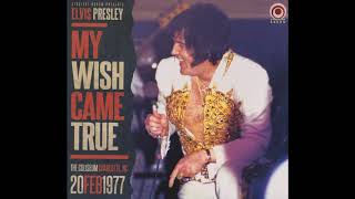 Elvis Presley - My Wish Came True - February 20, 1977 Full Album