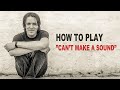 How to play "Can't Make A Sound" by Elliott Smith