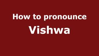 How to pronounce Vishwa