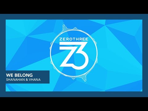 Shanahan & VHANA - We Belong [Progressive House]
