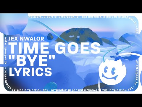 Jex Nwalor - Time Goes "Bye" (Lyrics)