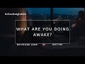 ASMR What Are You Doing Awake