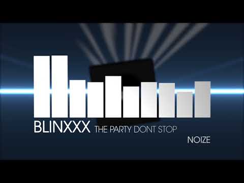 Blinxxx - The Party Dont Stop (Hip Hop / Trap | NOIZE)