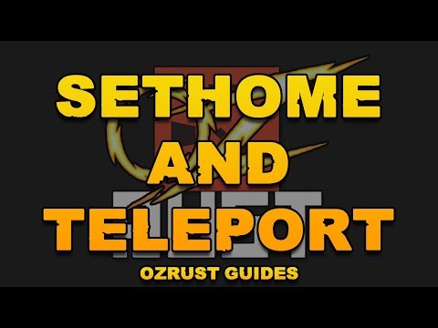 OzRust Tutorials - Set Home and Teleport