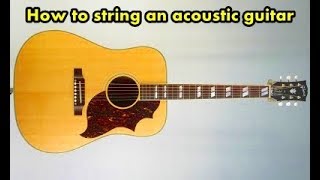 How to string an acoustic guitar, gibson sheryl crow acoustic guitar