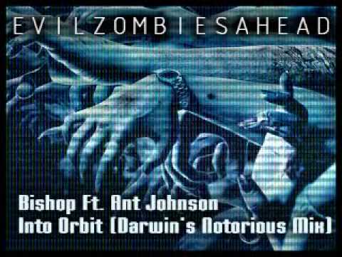 Bishop Ft. Ant Johnson - Into Orbit (Darwin's Notorious Mix)