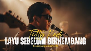 Download lagu TETTY KADI - LAYU SEBELUM BERKEMBANG | Cover by Metamusic Version mp3 Download lagu TETTY KADI - LAYU SEBELUM BERKEMBANG | Cover by Metamusic Version mp3