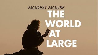 Modest Mouse - The World at Large // Into the Wild