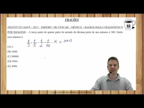 AOCP10Q02 – INSTITUTO AOCP – 2015 – EBSERH - FRAÇÕES (www.gurudamatematica.com.br)