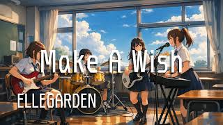 【Make A Wish / ELLEGARDEN】もし女子高生バンドが全力でカバーしたら