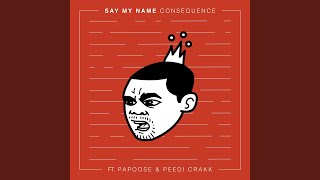Say My Name (feat. Papoose & Peedi Crakk)