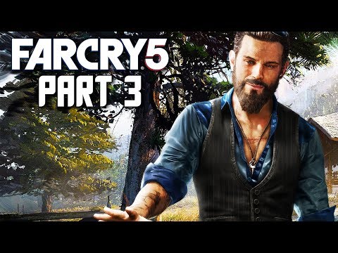 Far Cry 5 Walkthrough Gameplay Part 3 - PS4 PRO EARLY WALKTHROUGH