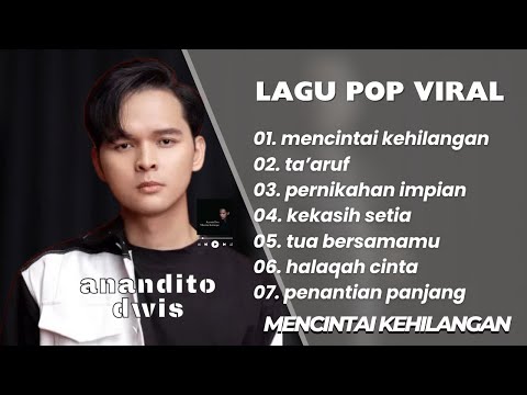 ANANDITO DWIS || MENCINTAI KEHILANGAN - TA`ARUF || LAGU POP VIRAL TERENAK,TERBARU 2025
