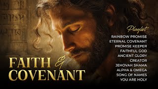 Faith &amp; Covenant | Hebrew English Worship Songs | Eternal Promises of God
