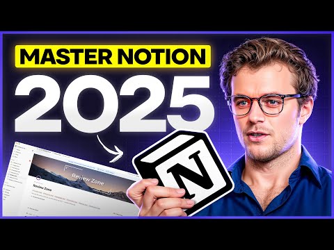 The only Notion video you’ll need to watch in 2025 - Zero to Hero Masterclass